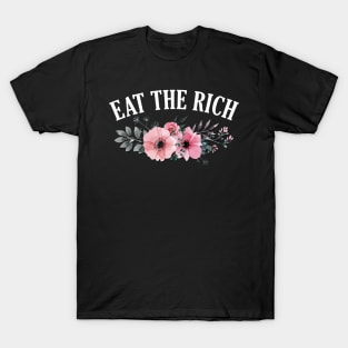 Eat The Rich Floral T-Shirt